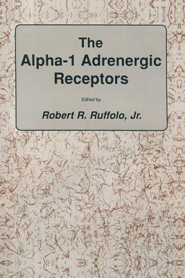 The Alpha-1 Adrenergic Receptors - Ruffolo, Jr