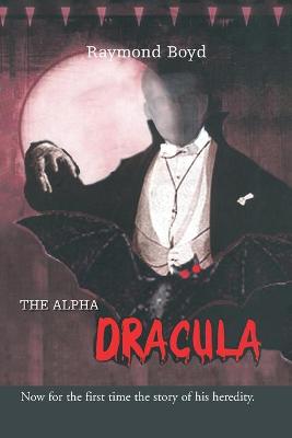 The Alpha Dracula - Boyd, Raymond