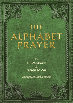 The Alphabet Prayer - Seger, Linda, Dr., and Le Var, Peter