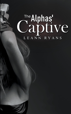 The Alphas' Captive - Ryans, Leann