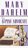 The Alpine Advocate: An Emma Lord Mystery