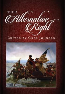 The Alternative Right - Johnson, Greg (Editor)