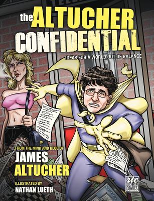 The Altucher Confidential: Ideas for a World Out of Balance - Altucher, James