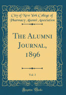 The Alumni Journal, 1896, Vol. 3 (Classic Reprint)