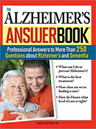 The Alzheimer's Answer Book: Professional Answers to More Than 250 Questions about Alzheimer's and Dementia - Atkins, Charles