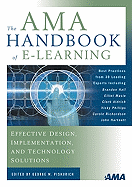 The AMA Handbook of E-Learning: Effective Design, Implementation, and Technology Solutions