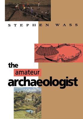 The Amateur Archaeologist - Wass, Stephen