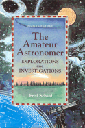 The Amateur Astronomer: Explorations and Investigations