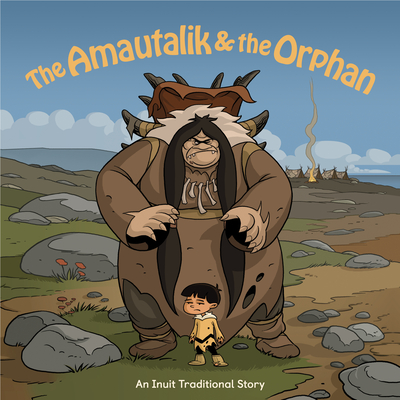 The Amautalik and the Orphan: English Edition - Christopher, Neil (Retold by)