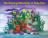 The Amazing Adventures of Andy Owl: A Children's Guide to Understanding Music - Russell, D Z