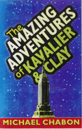 The Amazing Adventures of Kavalier and Clay - Chabon, Michael