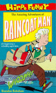 The amazing adventures of Raincoat Man