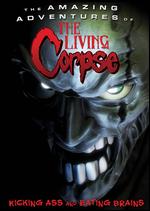 The Amazing Adventures of the Living Corpse - Justin Paul Ritter