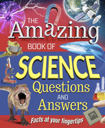 The Amazing Book of Science Questions & Answers