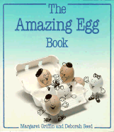 The Amazing Egg Book - Griffin, Margaret, and Seed, Deborah