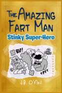 The Amazing Fart-Man: Stinky Super Hero