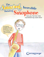 The Amazing Incredible Shrinking Saxophone