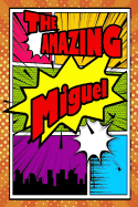 The Amazing Miguel: Isometric Dot Paper Portrait Notebook Feature 120 Pages 6"x9"