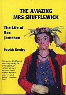 The Amazing Mrs Shufflewick: The Life of Rex Jameson