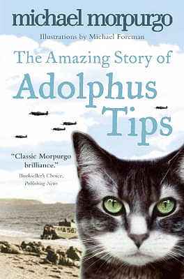 The Amazing Story of Adolphus Tips - Morpurgo, Michael