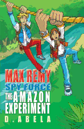 The Amazon Experiment - Max Remy - Abela, Deborah