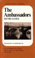 The Ambassadors: An Authoritative Text the Author of the