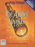 The Amber Spyglass: Complete & Unabridged