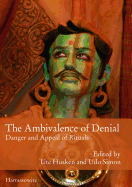The Ambivalence of Denial: Danger and Appeal of Rituals