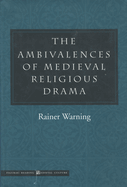 The Ambivalences of Medieval Religious Drama