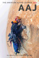 The American Alpine Journal 2014: The World's Most Significant Climbs