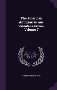 The American Antiquarian and Oriental Journal, Volume 7