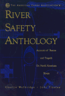 The American Canoe Association's River Safety Anthology - American Canoe Association, and Walbridge, Charlie (Editor), and Tinsley, Jody (Editor)