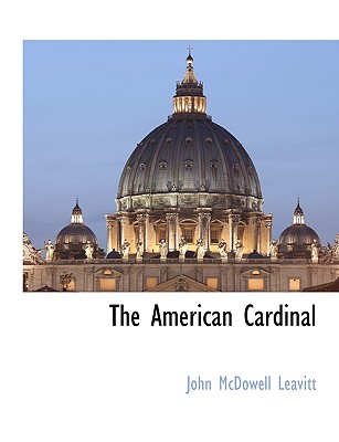 The American Cardinal - Leavitt, John McDowell