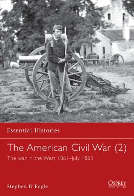 The American Civil War (2): The war in the West 1861-July 1863 - Engle, Stephen