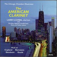 The American Clarinet - Deborah Sobol (piano); Larry Combs (clarinet)