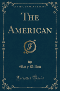 The American (Classic Reprint)