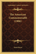 The American Commonwealth (1906)
