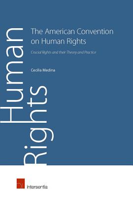The American Convention on Human Rights: Crucial Rights and Their Theory and Practice - Medina, Cecilia, and Krupa, Peter (Translated by)