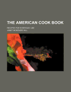 The American Cook Book: Recipes for Everyday Use