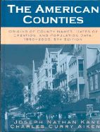 The American Counties: Origins of County Names, Dates of Creation, and Population Data, 1950-2000