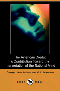 The American Credo: A Contribution Toward the Interpretation of the National Mind (Dodo Press)