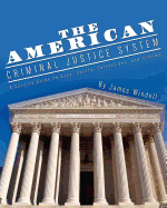 The American Criminal Justice System: A Concise Guide to Cops, Courts, Corrections, and Victims