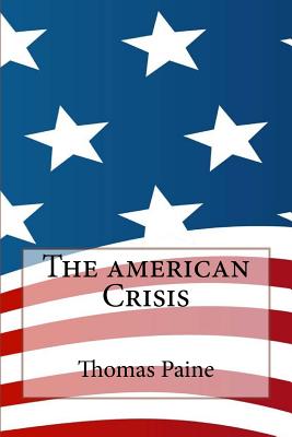 The American Crisis - Paine, Thomas