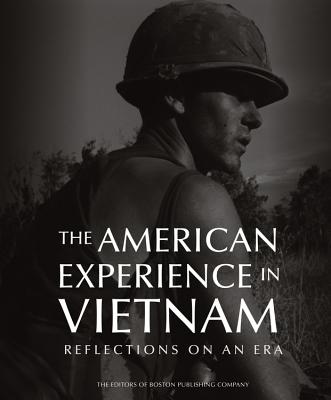 The American Experience in Vietnam: Reflections on an Era - Company, The Editors of Boston Publishing