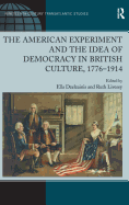The American Experiment and the Idea of Democracy in British Culture, 1776-1914