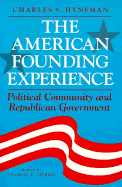 The American Founding Experience: Political Community and Republican Government