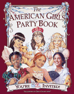The American Girls Party Book: You're Invited! - Jones, Michelle, and Evert, Jodi (Editor), and Russell, Connie (Photographer)