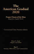 The American Gradual 2020. Part I: Chants of the Proper of the Mass Adapted to English Words