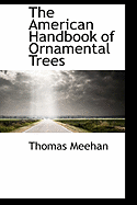 The American Handbook of Ornamental Trees