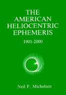 The American Heliocentric Ephemeris 1991-2000 - Michelsen, Neil F